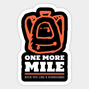 One More Mile  Ruck you like... Sticker